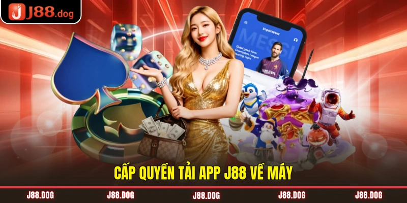 Cấp quyền tải app J88 về máy Cấp quyền tải app J88 về máy