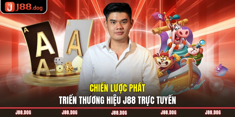 Chiến lược phát triển thương hiệu J88 trực tuyến Chiến lược phát triển thương hiệu J88 trực tuyến